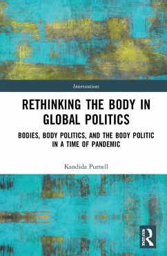 Rethinking the Body in Global Politics - Purnell, Kandida (University of Aberdeen, UK)