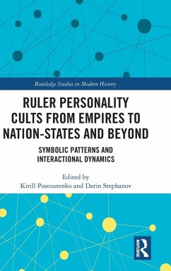 Ruler Personality Cults from Empires to Nation-States and Beyond