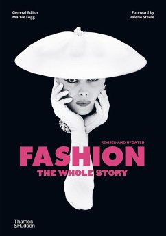 Fashion: The Whole Story - Fogg, Marnie; Steele, Valerie