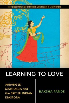 Learning to Love: Arranged Marriages and the British Indian Diaspora - Pande, Raksha