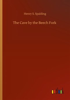 The Cave by the Beech Fork - Spalding, Henry S.