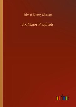 Six Major Prophets - Slosson, Edwin Emery