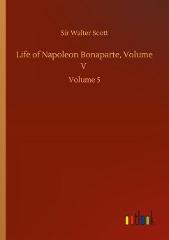 Life of Napoleon Bonaparte, Volume V