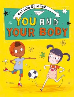 Get Into Science: You and Your Body - Lacey, Jane