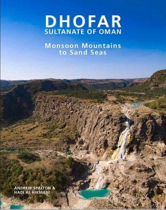 Dhofar: Monsoon Mountains to Sand Seas - Sultanate of Oman - Al-Hikmani, Hadi; Spalton, Andrew