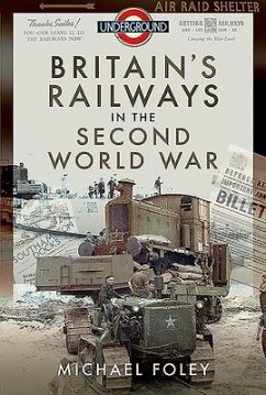Britain's Railways in the Second World War - Foley, Michael