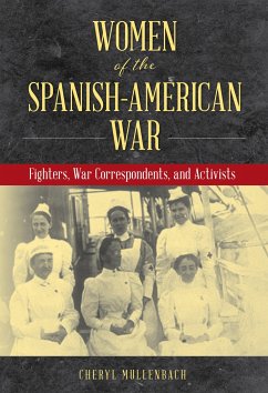 Women of the Spanish-American War - Mullenbach, Cheryl