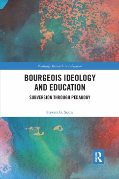 Bourgeois Ideology and Education - Snow, Steven