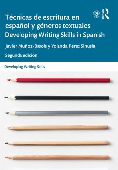 Técnicas de Escritura En Español Y Géneros Textuales / Developing Writing Skills in Spanish - Munoz-Basols, Javier (The University of Oxford, UK); Perez Sinusia, Yolanda (Universidad Carlos III, Madrid, Spain)