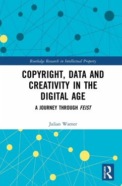 Copyright, Data and Creativity in the Digital Age - Warner, Julian