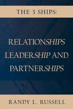 The 3 Ships: Relationships, Leadership and Partnerships - Russell, Randy