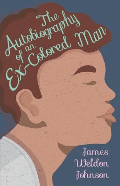 The Autobiography of an Ex-Colored Man - Johnson, James Weldon