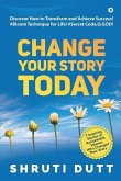 Change Your Story Today: Discover How to Transform and Achieve Success! #Bloom Technique for Life! #Secret Code, O, GOD!