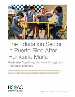 The Education Sector in Puerto Rico After Hurricane Maria: Predisaster Conditions, Hurricane Damage, and Themes for Recovery - Nelson, Christopher; Tuma, Andrea Prado; Marsh, Terry
