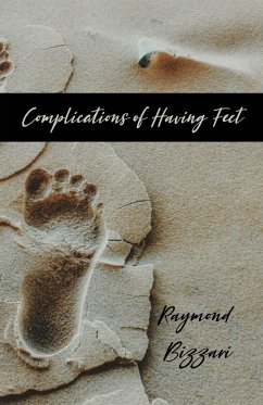 Complications of Having Feet - Bizzari, Raymond