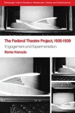 The Federal Theatre Project, 1935-1939: Engagement and Experimentation