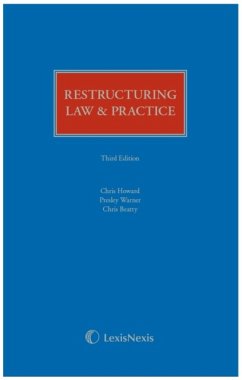 Restructuring Law & Practice Third edition - Howard, Chris (Sullivan and Cromwell LLP); Warner, Presley (Sullivan and Cromwell LLP); Beatty, Chris (Sullivan and Cromwell LLP)