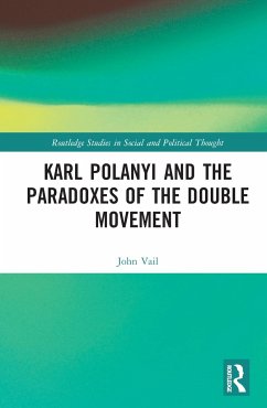 Karl Polanyi and the Paradoxes of the Double Movement - Vail, John