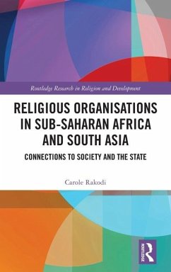 Religious Organisations in Sub-Saharan Africa and South Asia - Rakodi, Carole