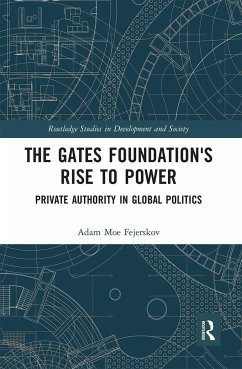 The Gates Foundation's Rise to Power - Fejerskov, Adam Moe