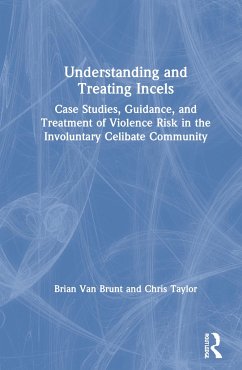 Understanding and Treating Incels - Brunt, Brian Van; Taylor, Chris