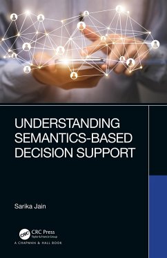 Understanding Semantics-Based Decision Support - Jain, Sarika (National Institute of Technology, Haryana)