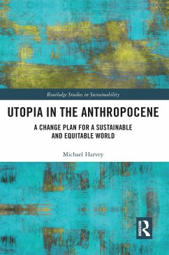 Utopia in the Anthropocene - Harvey, Michael