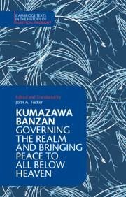 Kumazawa Banzan: Governing the Realm and Bringing Peace to All Below Heaven - Banzan, Kumazawa