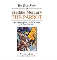 The True Story of Freddie Mercury the Parrot - Rash, Victor