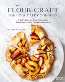 The Flour Craft Bakery & Cafe Cookbook