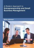 A Modern Approach to Entrepreneurship and Small Business Management