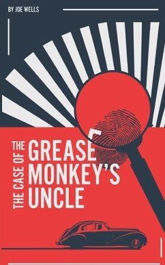 The Case of the Grease Monkey's Uncle. - Wells, Joe