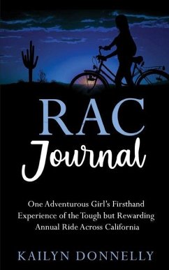 RAC Journal: One Adventurous Girl's Firsthand Experience of the Tough but Rewarding Annual Ride Across California - Donnelly, Kailyn