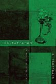 (un)fettered: a collection of poetry