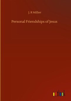 Personal Friendships of Jesus - Millier, J. R