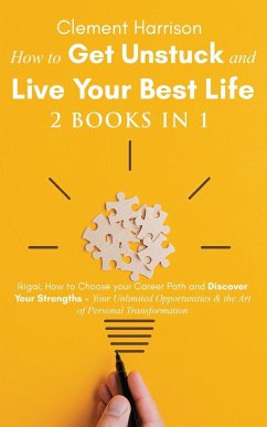 How to Get Unstuck and Live Your Best Life 2 books in 1 - Harrison, Clement