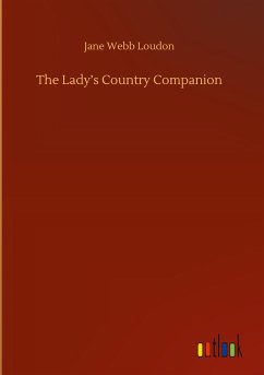 The Lady¿s Country Companion - Loudon, Jane Webb