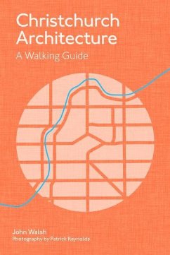 Christchurch Architecture: A Walking Guide - Walsh, John