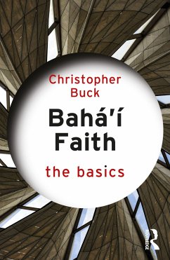 Baha'i Faith: The Basics - Buck, Christopher