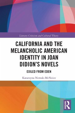 California and the Melancholic American Identity in Joan Didion's Novels - Nowak McNeice, Katarzyna