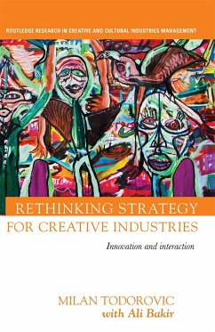 Rethinking Strategy for Creative Industries - Todorovic, Milan; Bakir, With Ali
