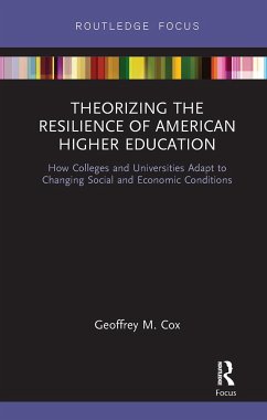 Theorizing the Resilience of American Higher Education - Cox, Geoffrey M