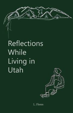 Reflections While Living in Utah - Flores, L Lizbeth