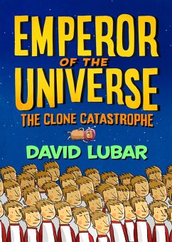 The Clone Catastrophe: Emperor of the Universe - Lubar, David