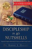 Discipleship in 40 Nutshells - Leaders Guide: Expanded Support Materials for Pastors and Bible Study Leaders
