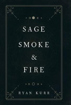 Sage, Smoke & Fire - Kurr, Ryan