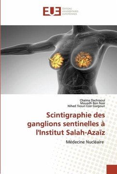 Scintigraphie des ganglions sentinelles à l'Institut Salah-Azaïz - Dachraoui, Chaima; Ben Nasr, Mouadh; Ezer Gargouri, Nihed Tkouri