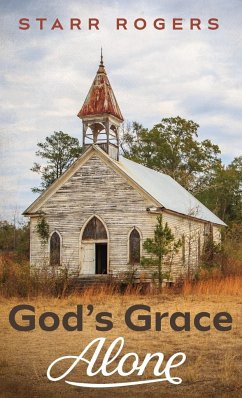 God's Grace Alone - Rogers, Starr