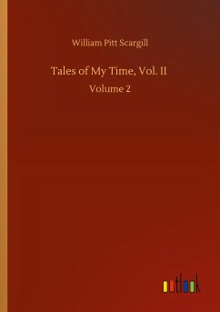 Tales of My Time, Vol. II - Scargill, William Pitt