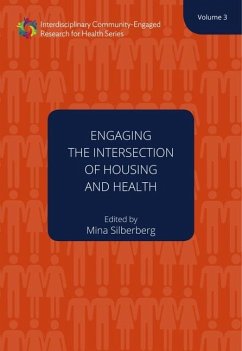 Engaging the Intersection of Housing and Health Volume 3 - Silberberg, Mina R.